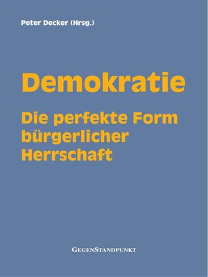 cover image of Demokratie--Die perfekte Form bürgerlicher Herrschaft